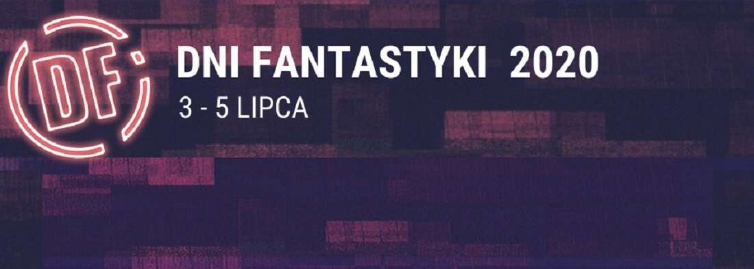 Dnie Fantastyki 2020 data, Dni Fantastyki 2020 odwołane, Dni Fantastyki 2020 Wrocław, koronawirus Dni Fantastyki 2020