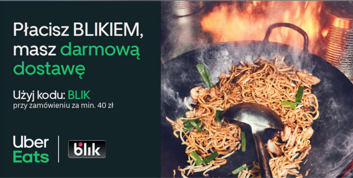 Uber Eats - zapłać BLIKIEM a otrzymasz darmową dostawę